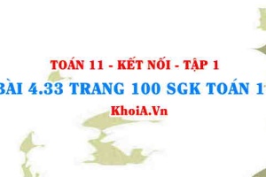 Bài 4.33 trang 100 SGK Toán 11 tập 1 Kết nối tri thức